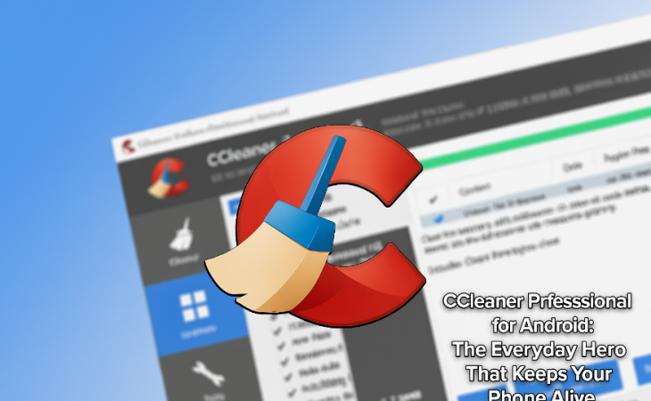 CCleaner Professional for Android: The Everyday Hero That Keeps Your Phone Alive
