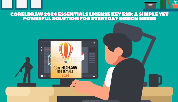 CorelDRAW 2024 Essentials License Key ESD: A Simple Yet Powerful Solution for Everyday Design Needs