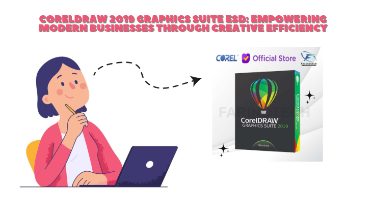 CorelDRAW 2019 Graphics Suite ESD: Empowering Modern Businesses Through Creative Efficiency