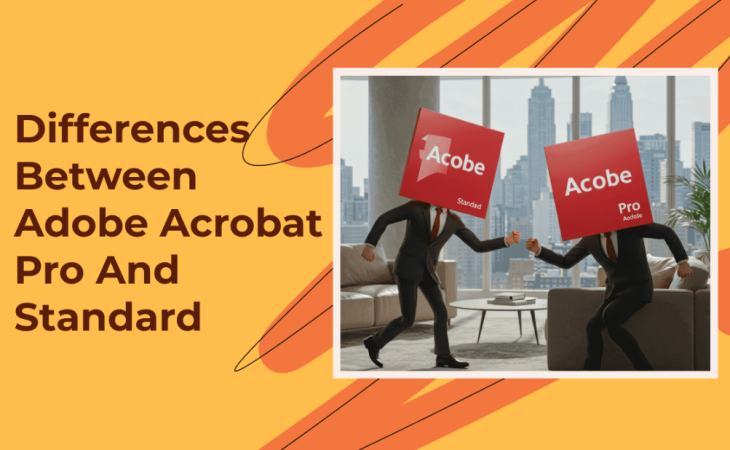 What Are the Differences Between Adobe Acrobat Pro and Standard?