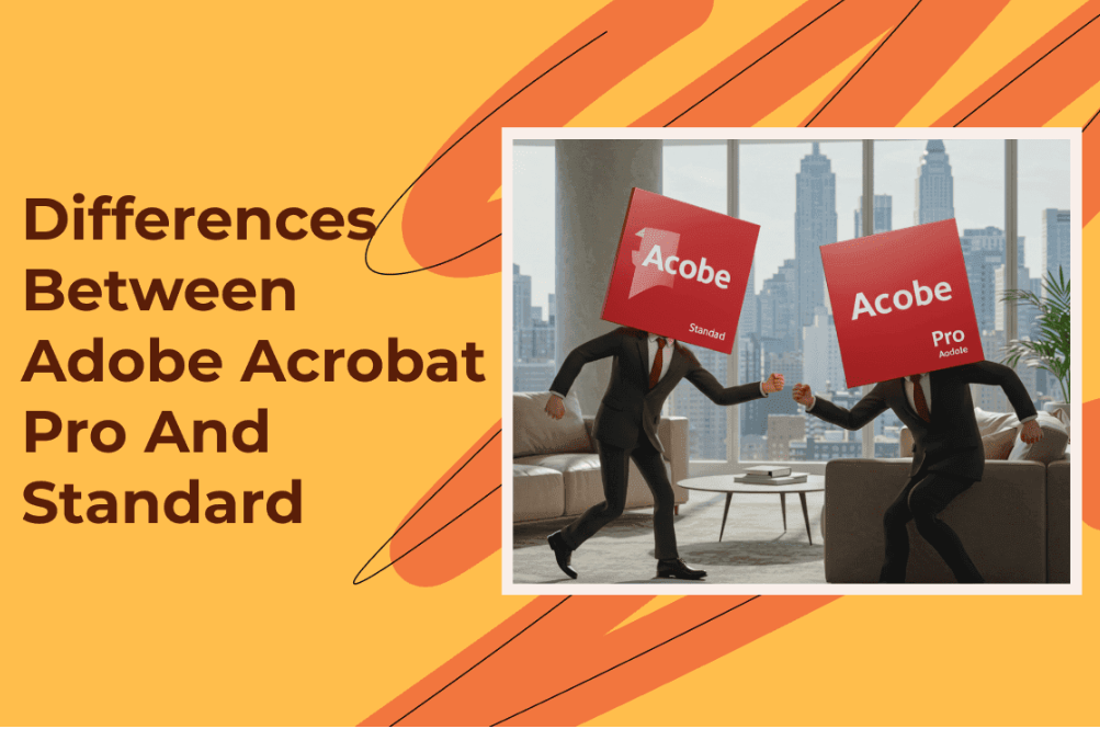 What Are the Differences Between Adobe Acrobat Pro and Standard?