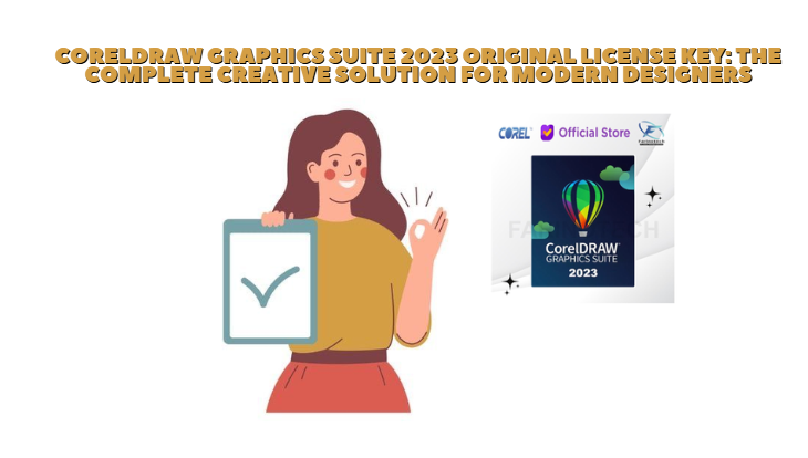 CorelDRAW Graphics Suite 2023 Original License Key: The Complete Creative Solution for Modern Designers