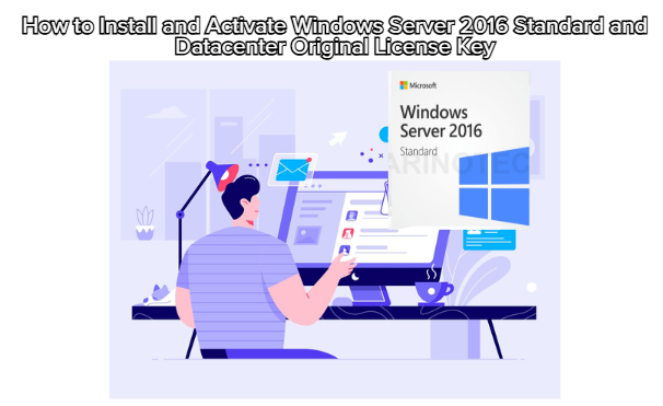 How to Install and Activate Windows Server 2016 Standard and Datacenter Original License Key