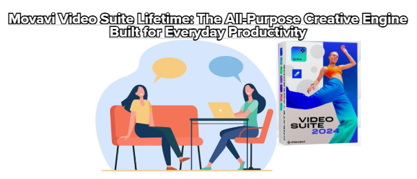 Movavi Video Suite Lifetime: The All-Purpose Creative Engine Built for Everyday Productivity