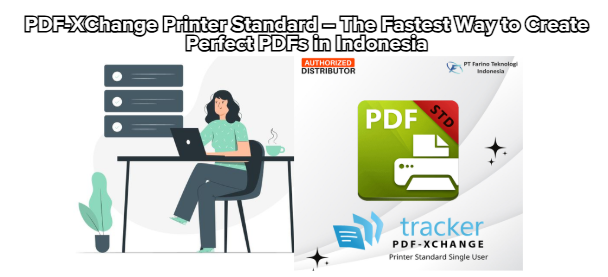 PDF-XChange Printer Standard – The Fastest Way to Create Perfect PDFs in Indonesia