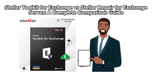 Stellar Toolkit for Exchange vs Stellar Repair for Exchange Server: A Complete Comparison Guide