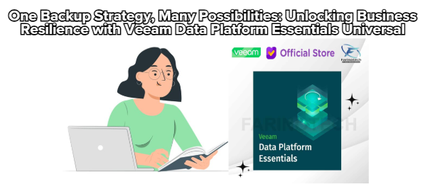 One Backup Strategy Many Possibilities: Unlocking Business Resilience with Veeam Data Platform Essentials Universal
