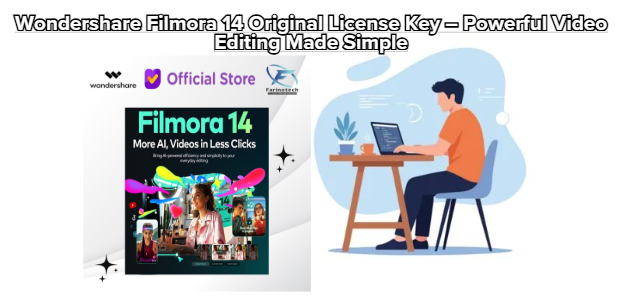 Wondershare Filmora 14 Original License Key – Powerful Video Editing Made Simple