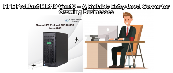 HPE ProLiant ML110 Gen10 – A Reliable Entry-Level Server for Growing Businesses