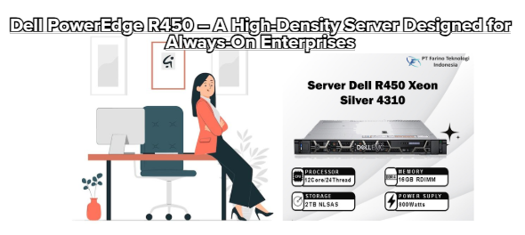 Dell PowerEdge R450 – A High-Density Server Designed for Always-On Enterprises