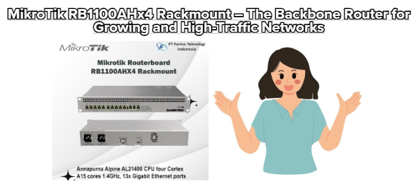 MikroTik RB1100AHx4 Rackmount – The Backbone Router for Growing and High-Traffic Networks