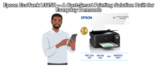 Epson EcoTank L3250 – A Cost-Smart Printing Solution Built for Everyday Demands
