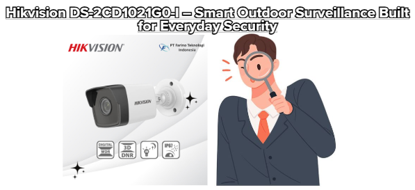 Hikvision DS-2CD1021G0-I – Smart Outdoor Surveillance Built for Everyday Security