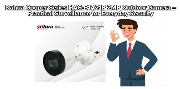 Dahua Cooper Series HAC-B1A21P 2MP Outdoor Camera – Practical Surveillance for Everyday Security