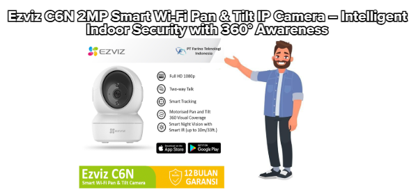Ezviz C6N 2MP Smart Wi-Fi Pan & Tilt IP Camera – Intelligent Indoor Security with 360° Awareness