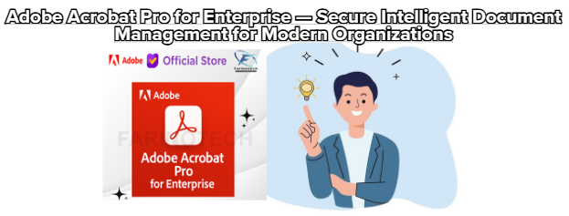 Adobe Acrobat Pro for Enterprise — Secure Intelligent Document Management for Modern Organizations