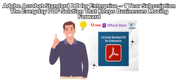 Adobe Acrobat Standard DC for Enterprise – 1 Year Subscription The Everyday PDF Solution That Keeps Businesses Moving Forward