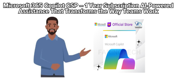 Microsoft 365 Copilot CSP – 1 Year Subscription AI-Powered Assistance That Transforms the Way Teams Work