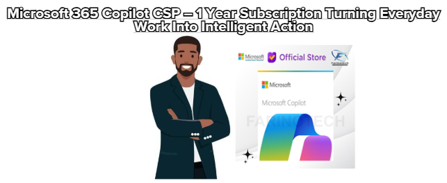 Microsoft 365 Copilot CSP – 1 Year Subscription Turning Everyday Work Into Intelligent Action