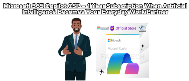 Microsoft 365 Copilot CSP – 1 Year Subscription When Artificial Intelligence Becomes Your Everyday Work Partner