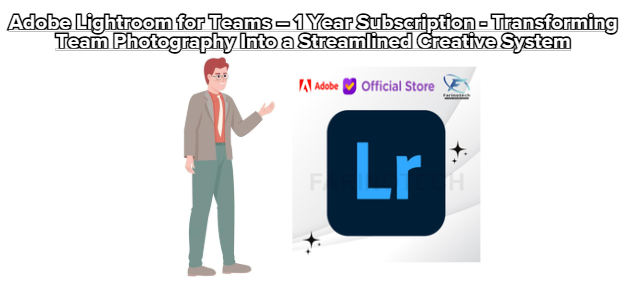 Adobe Lightroom for Teams – 1 Year Subscription – Transforming Team Photography Into a Streamlined Creative System