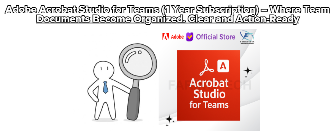 Adobe Acrobat Studio for Teams (1 Year Subscription) – Where Team Documents Become Organized. Clear and Action-Ready