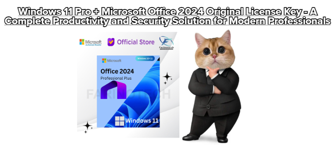Windows 11 Pro + Microsoft Office 2024 Original License Key – A Complete Productivity and Security Solution for Modern Professionals
