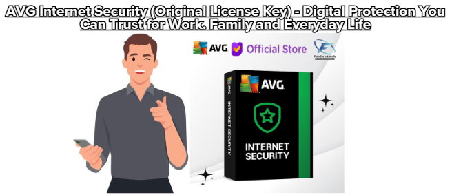 AVG Internet Security (Original License Key) – Digital Protection You Can Trust for Work. Family and Everyday Life