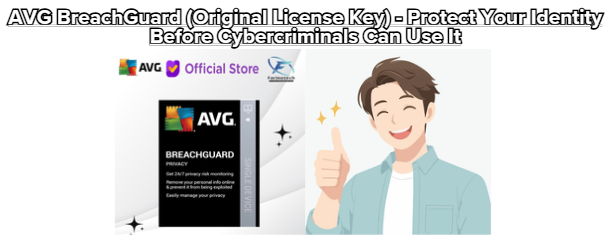 AVG BreachGuard (Original License Key) – Protect Your Identity Before Cybercriminals Can Use It