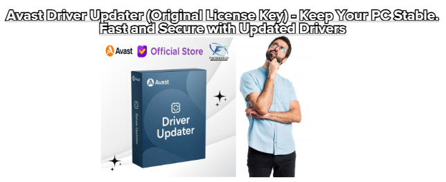 Avast Driver Updater (Original License Key) – Keep Your PC Stable. Fast and Secure with Updated Drivers