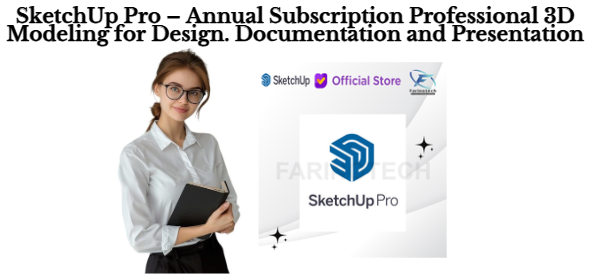 SketchUp Pro – Annual Subscription Professional 3D Modeling for Design. Documentation and Presentation