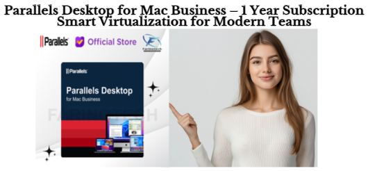 Parallels Desktop for Mac Business – 1 Year Subscription Smart Virtualization for Modern Teams