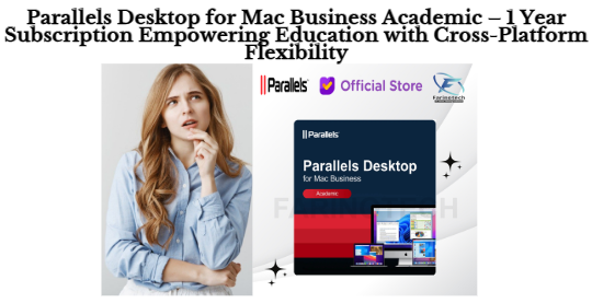 Parallels Desktop for Mac Business Academic – 1 Year Subscription Empowering Education with Cross-Platform Flexibility