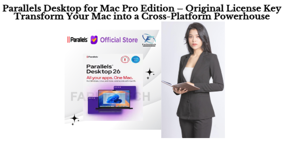 Parallels Desktop for Mac Pro Edition – Original License Key Transform Your Mac into a Cross-Platform Powerhouse