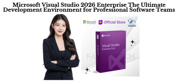 Microsoft Visual Studio 2026 Enterprise The Ultimate Development Environment for Professional Software Teams