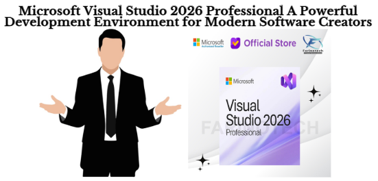 Microsoft Visual Studio 2026 Professional A Powerful Development Environment for Modern Software Creators