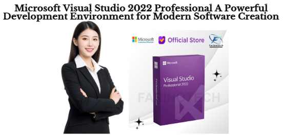 Microsoft Visual Studio 2022 Professional A Powerful Development Environment for Modern Software Creation