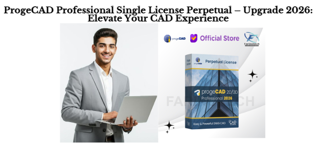 ProgeCAD Professional Single License Perpetual – Upgrade 2026: Elevate Your CAD Experience
