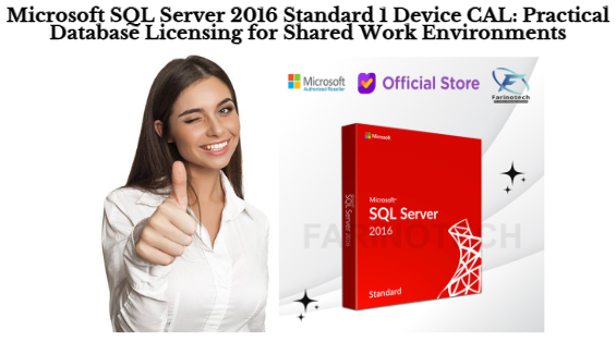 Microsoft SQL Server 2016 Standard 1 Device CAL: Practical Database Licensing for Shared Work Environments