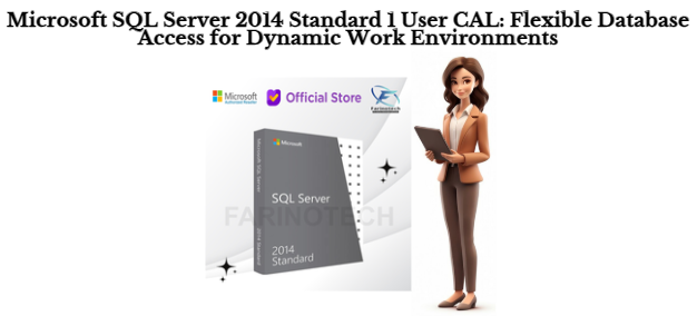 Microsoft SQL Server 2014 Standard 1 User CAL: Flexible Database Access for Dynamic Work Environments