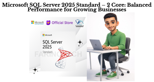 Microsoft SQL Server 2025 Standard – 2 Core: Balanced Performance for Growing Businesses