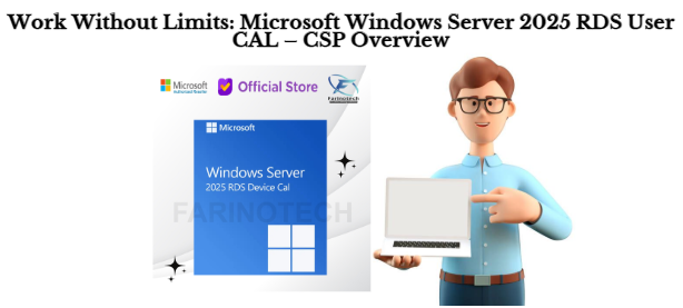Work Without Limits: Microsoft Windows Server 2025 RDS User CAL – CSP Overview