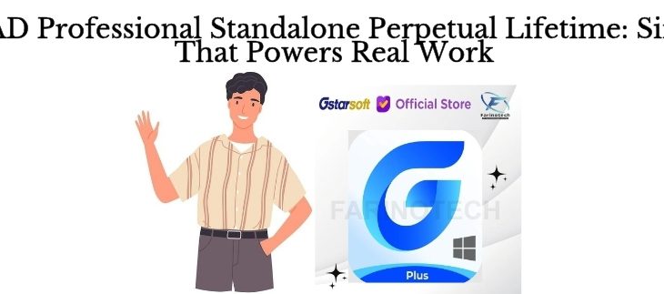 GstarCAD Professional Standalone Perpetual Lifetime: Simplicity That Powers Real Work