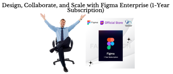 Design. Collaborate and Scale with Figma Enterprise (1-Year Subscription)