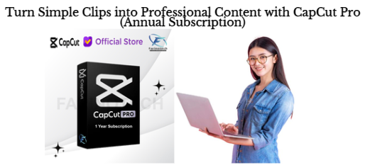 Turn Simple Clips into Professional Content with CapCut Pro (Annual Subscription)