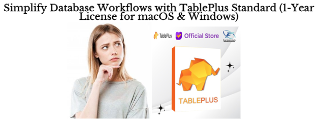 Simplify Database Workflows with TablePlus Standard (1-Year License for macOS & Windows)