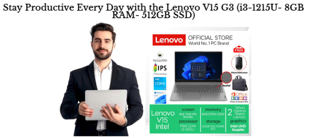 Stay Productive Every Day with the Lenovo V15 G3 (i3-1215U- 8GB RAM- 512GB SSD)