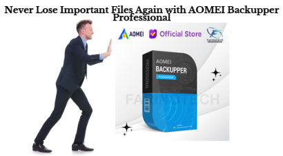 Never Lose Important Files Again with AOMEI Backupper Professional