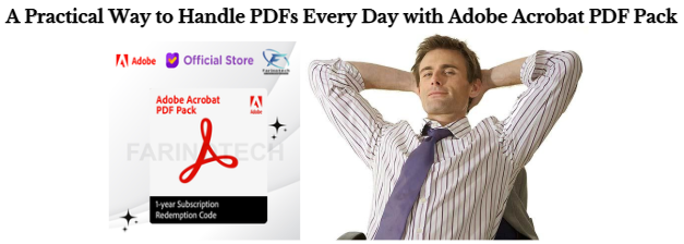 A Practical Way to Handle PDFs Every Day with Adobe Acrobat PDF Pack