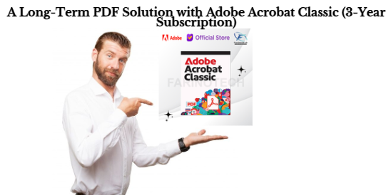 A Long-Term PDF Solution with Adobe Acrobat Classic (3-Year Subscription)
